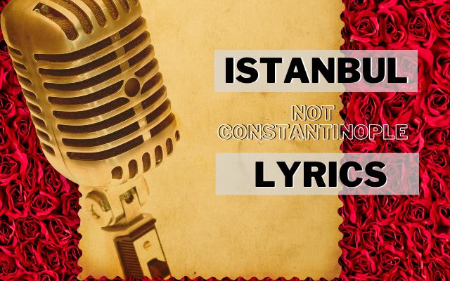 Istanbul Not Constantinople Lyrics